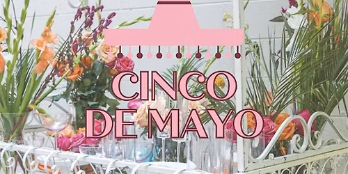 The Wine Garden Presents: Cinco De Mayo Fiesta