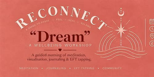 Reconnect: 'Dream' Wellbeing Workshop
