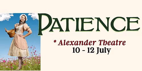 GSOV Presents - Patience - at the ALEXANDER THEATRE