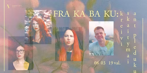 FRA KA BA KU: kreivi skaitymai ant pleduk\u0173