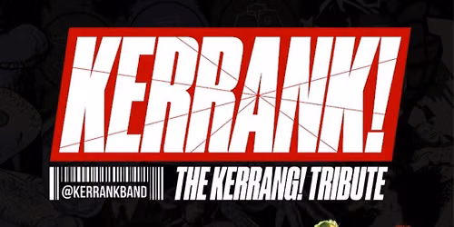 KERRANK! LIVE: Kerrang! Tribute