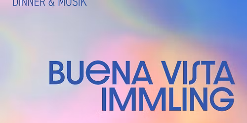 Buena Vista Immling \u00b7 Dinner & Musik zum Immling Festival