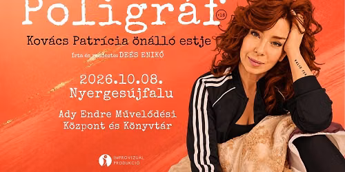 \ud83c\udfadPOLIGR\u00c1F | Kov\u00e1cs Patr\u00edcia \u00f6n\u00e1ll\u00f3 estje Nyerges\u00fajfaluban!