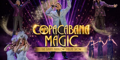 Copacabana Magic - The Barry Manilow Tribute Show