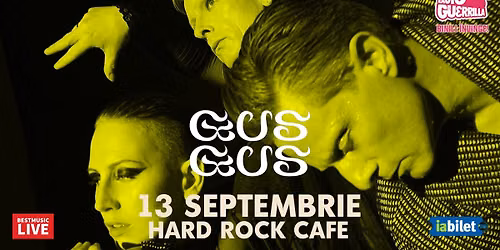 GUS GUS LIVE la Hard Rock Cafe pe 13 septembrie