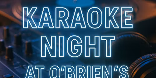 Karaoke Night at O\u2019Brien\u2019s on Sunday October 26