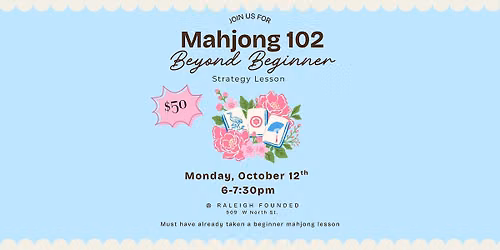 Mahjong 102: Beyond Beginner Strategy Lesson @ Raleigh Founded