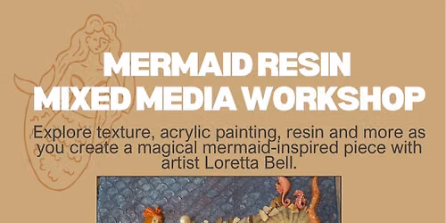 Mermaid Resin Mixed Media Workshop with artist Loretta Bell