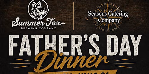 Fathers Day Dinner at Summer Fox Brewing Company