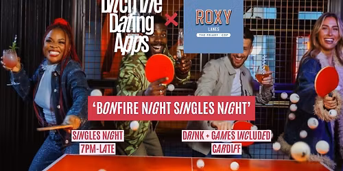 Bonfire Night! Singles Night \ud83d\udc98 Ditch The Dating Apps x Roxy Lanes Cardiff