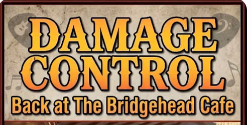 Damage Control returns to the Bridgehead Cafe!
