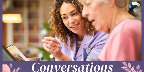 Conversations That Matter - Dementia, Caregiving & Connection