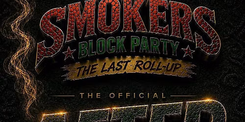THE SMOKERS BLOCKPARTY - OFFICAL AFTER  (Tickets Very Limited)