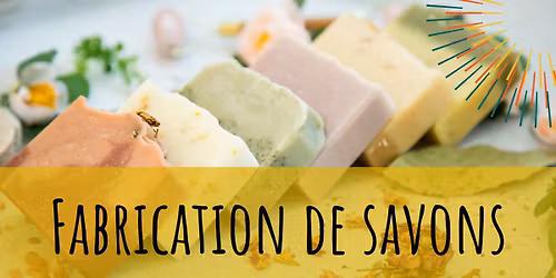Atelier fabrication de savon \ud83e\uddfc