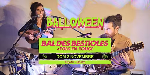 BALLOWEEN con BAL DES BESTIOLES (F) + Folk en Rouge @ Sognando a Piedi Nudi - Argo16 (Mestre)