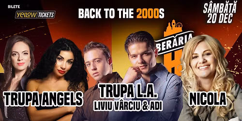 Back to the 2000s: Liviu V\u00e2rciu & L.A | Trupa Angels | Nicola