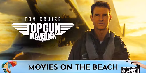 Open Plan Pictures presents Top Gun: Maverick @ Hobie Beach
