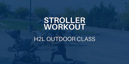 Stroller Workout: Outdoor Class H2L Studio 10\/6