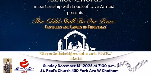 Jubilee Chorus (in partnership with Loads of Love Zambia) presents: This Child Shall Be Our Peace