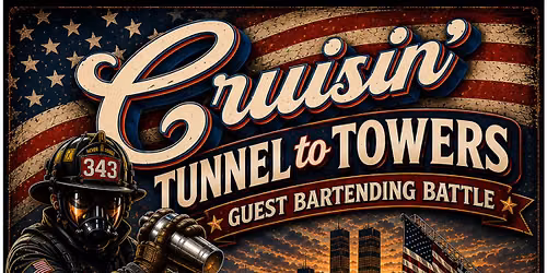 GUEST BARTENDING BATTLE-Tunnel to Towers Fundraiser @ Cruisin’.