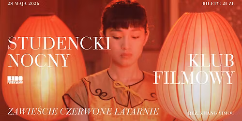 ZAWIE\u015aCIE CZERWONE LATARNIE - pokaz z dyskusj\u0105 - Studencki Nocny Klub Filmowy #406