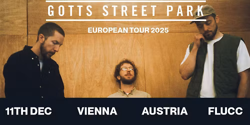 GOTTS STREET PARK (UK) \u2022 "European Tour 2025" \u2022 Flucc Wien