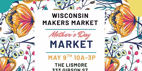 Mother's Day Market ~ Wisconsin Makers Market *Accepting Applications
