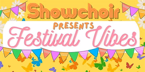Showchoir present Festival Vibes