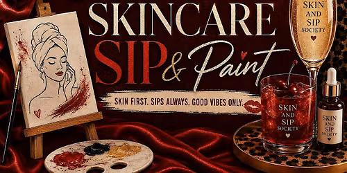 Sip and Paint SKINCARE EDITION