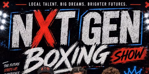 NXT GEN Boxing Show