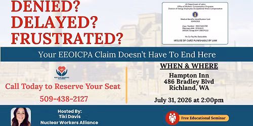DENIED? DELAYED? FRUSTRATED? - EEOICPA Educational Seminar