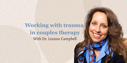 Working with Trauma in Couples Therapy with Dr. Leanne Campbell in Oslo