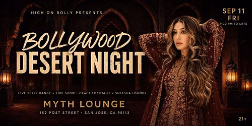 SEP 11 | FRI | BOLLYWOOD DESERT: ARABIAN-THEMED PARTY| SAN JOSE