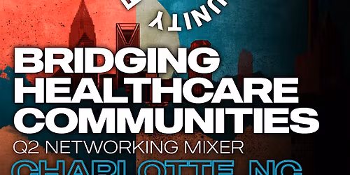 Black Health Connect | Bridging Healthcare Communities: CLT -  Q2 Mixer