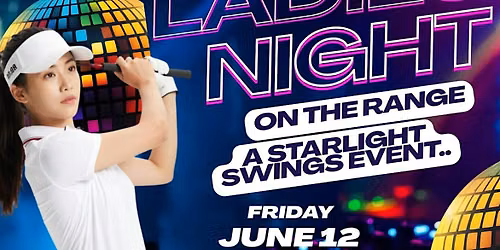 Ladies Night! A Starlight Swings @ DeBell Golf Club