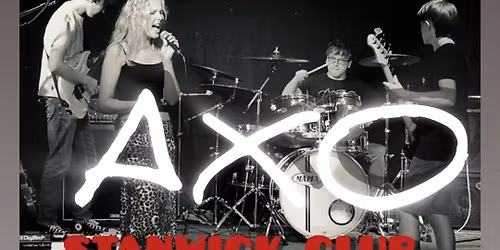 AXO@ Stanwick Club - LIVE MUSIC