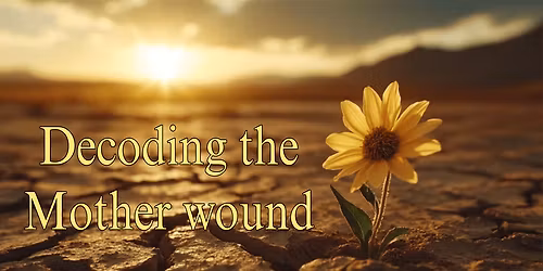Decoding the Mother's Wound