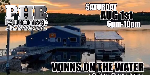 Paul Holt Band Acoustic at Winn's On The Water - Saturday August 1st