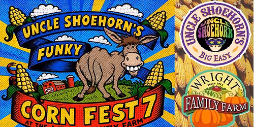 Uncle Shoehorn's Seventh Annual Funky Corn Fest on the Wright Family Farm - Warwick, NY 9\/5
