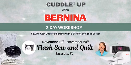 Cuddle\u00ae Up with Bernina 2-Day Workshop: Learn Sewing w\/Cuddle\u00ae & Serging w\/BERNINA L8 Series Serger