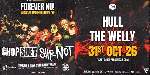 Chop Suey + Slip-NOT at The Welly, Hull