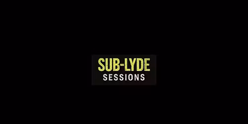SUB-LYDE SESSIONS- The launch