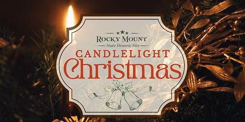 🎄✨ Candlelight Christmas at Rocky Mount ✨🎄