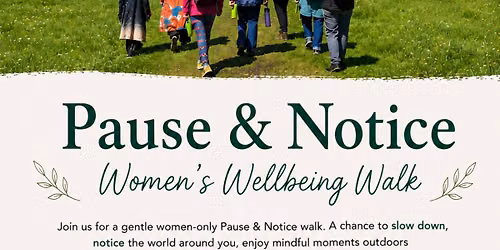 Pause & Notice \u2013 Women\u2019s Wellbeing Walk