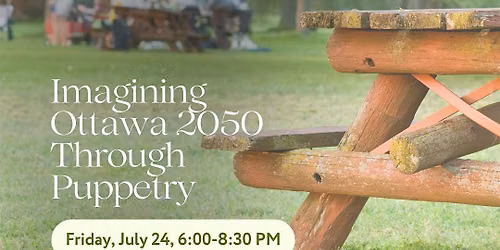 Picnics for Living Futures: Imagining Ottawa 2050 Through Puppetry