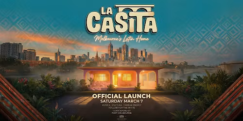 LA CASITA SATURDAYS GRAND OPENING \u2022 MELBOURNE\u2019S LATIN HOME