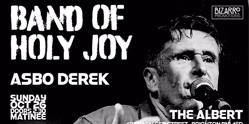 Band of Holy Joy\/Asbo Derek, The Albert, Brighton, 26\/10\/25 MATINEE 2.30PM
