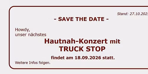TRUCK STOP HAUTNAH in LINGELCREEK - SAVE THE DATE 