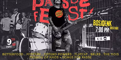 PASSE FEST: Betterfood + Myst\u00e8re + Ostend Powers + Flatcat + BRLRS + The Hois + Friends of Amos