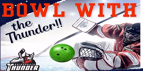 Bowl With The Adirondack Thunder